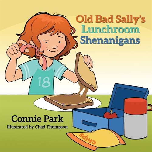 Old Bad Sally and the Lunchroom Shenanigans (Paperback)