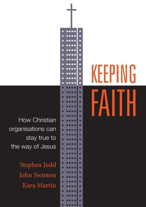 Keeping Faith: How Christian organisations can stay true to the way of Jesus (Paperback)