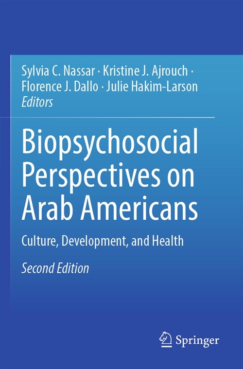 Biopsychosocial Perspectives on Arab Americans: Culture, Development, and Health (Paperback, 2, Second 2023)