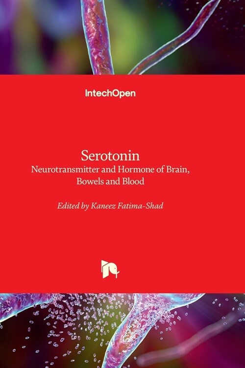 Serotonin - Neurotransmitter and Hormone of Brain, Bowels and Blood (Hardcover)