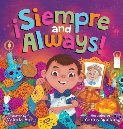 좸iempre and Always!: A Childrens Picture Book About Halloween and D? de los Muertos Celebrating Tradition, Culture, and Family for Kids A (Hardcover)