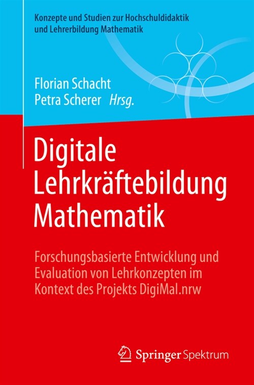 Digitale Lehrkr?tebildung Mathematik: Forschungsbasierte Entwicklung Und Evaluation Von Lehrkonzepten Im Kontext Des Projekts Digimal.Nrw (Paperback, 2024)