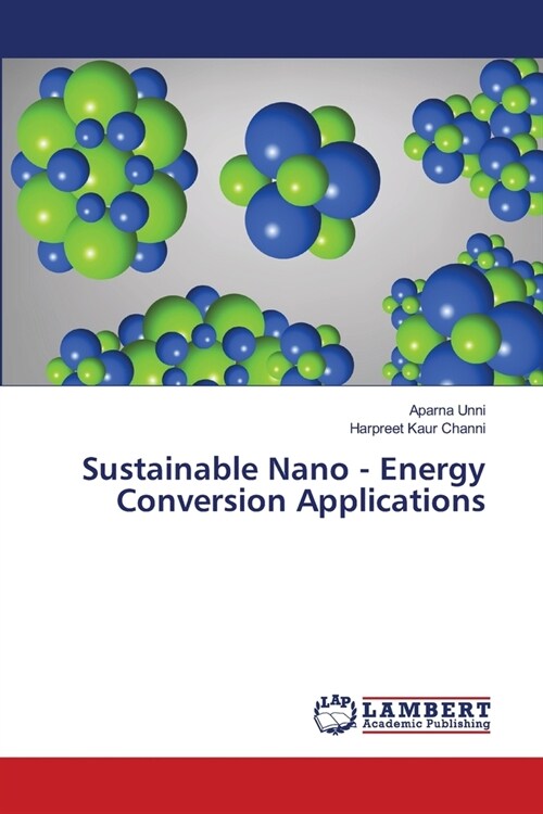 Sustainable Nano - Energy Conversion Applications (Paperback)