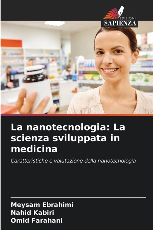 La nanotecnologia: La scienza sviluppata in medicina (Paperback)