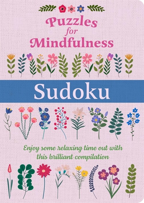 Puzzles for Mindfulness Sudoku: Enjoy Some Relaxing Time Out with This Brilliant Compilation (Paperback)