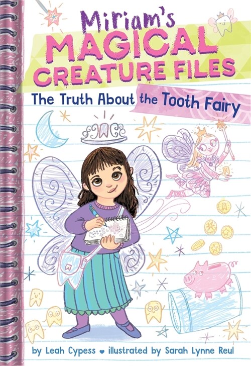 The Truth about the Tooth Fairy (Miriams Magical Creature Files #1) (Hardcover)