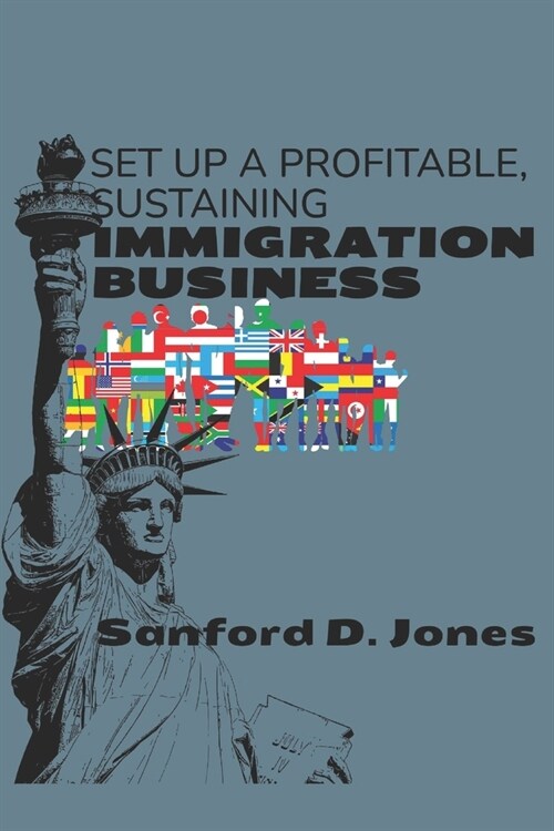 Set up a Profitable, Sustaining Immigration Business (Paperback)