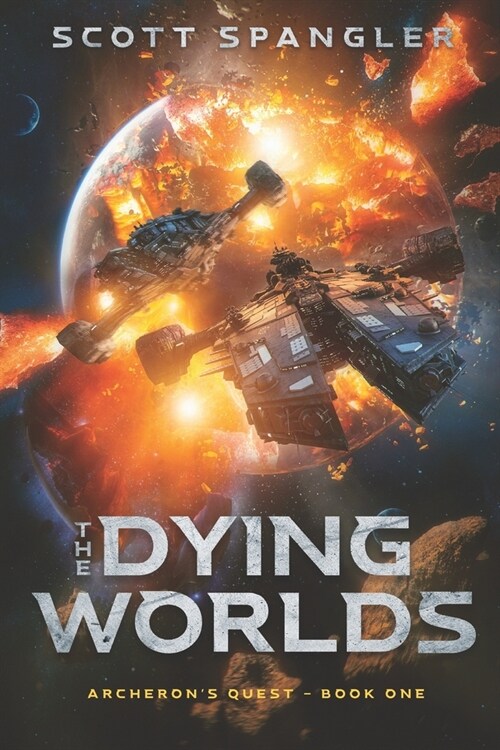 The Dying Worlds: Archerons Quest - Book One (Paperback)