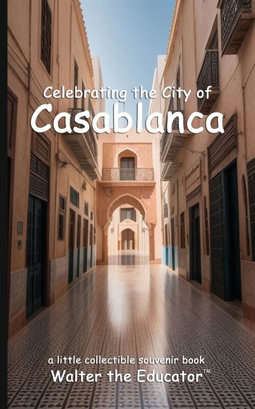 Celebrating the City of Casablanca (Paperback)