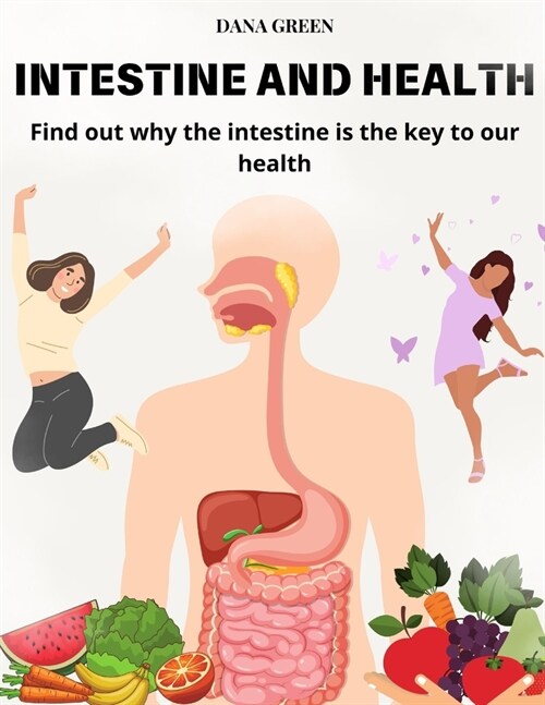 Intestine and Health: Find out why the intestine is the key to our health (Paperback)