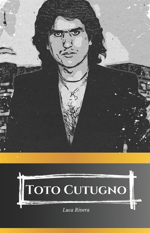 Toto Cutugno: la voix de lItalie.: Une vie entre musique et passion (Paperback)