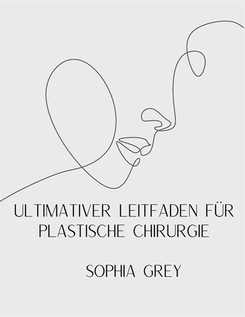 Ultimativer Leitfaden F? Plastische Chirurgie (Paperback)