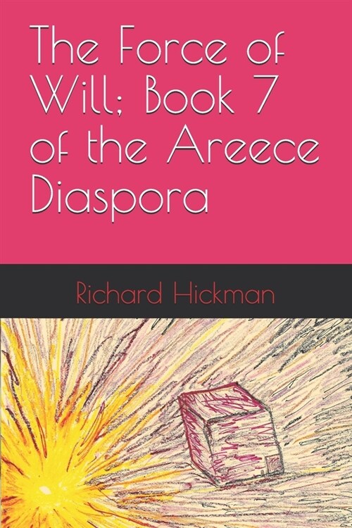 The Force of Will; Book 7 of the Areece Diaspora (Paperback)