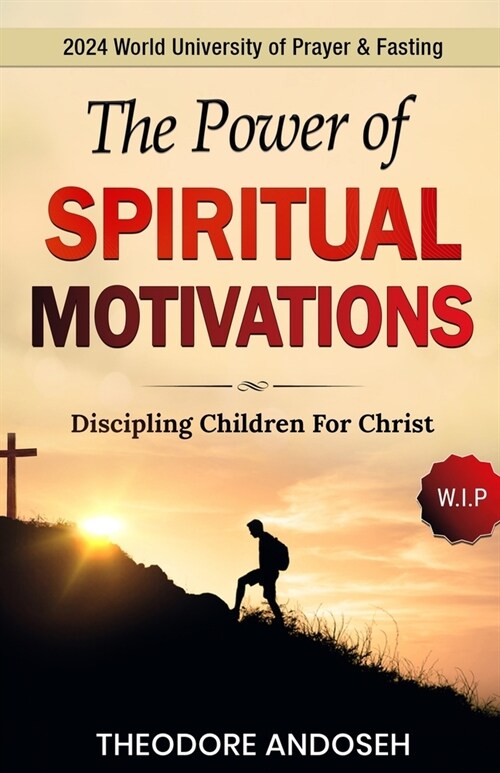 The Power of Spiritual Motivations (Paperback)