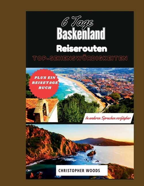 6-t?ige Reiserouten durch das Baskenland: Top-Sehensw?digkeiten (Paperback)