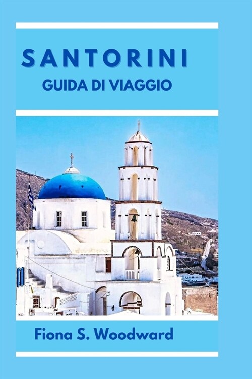 Santorini Guida Di Viaggio 2024 (Paperback)