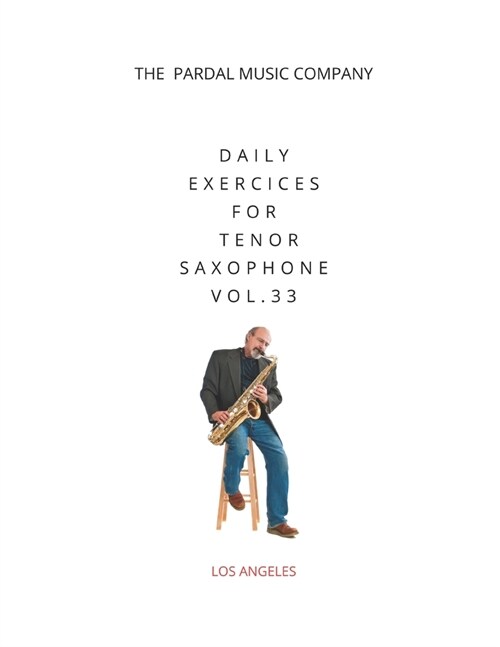 Daily Exercices For Tenor Saxophone Vol.33: Los Angeles (Paperback)