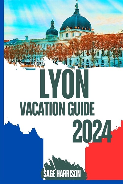 LYON Vacation Guide 2024 (Paperback)