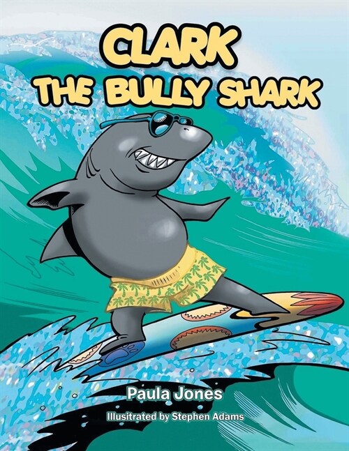 Clark the Bully Shark (Paperback)