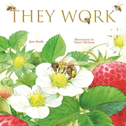 They Work: Honey Bees, Natures Pollinators (Hardcover)