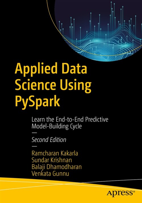 Applied Data Science Using Pyspark: Learn the End-To-End Predictive Model-Building Cycle (Paperback, 2)