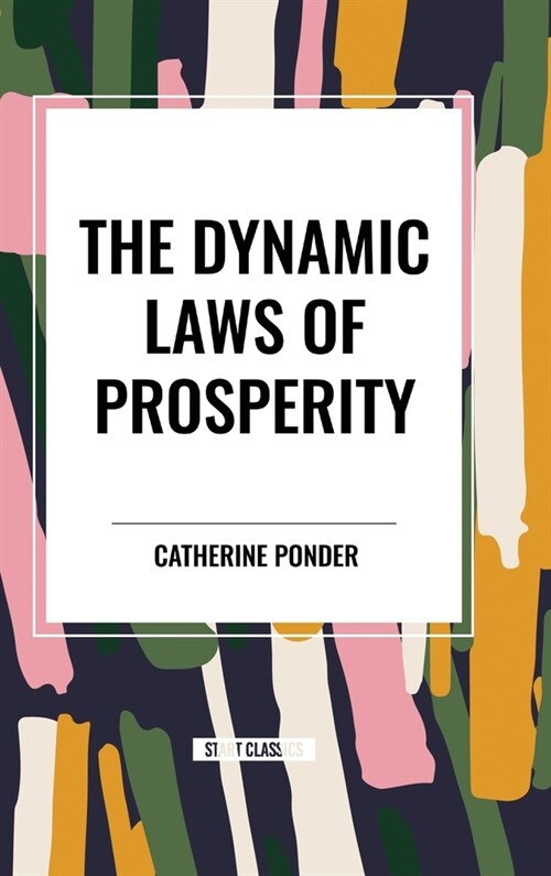 The Dynamic Laws of Prosperity (Hardcover)