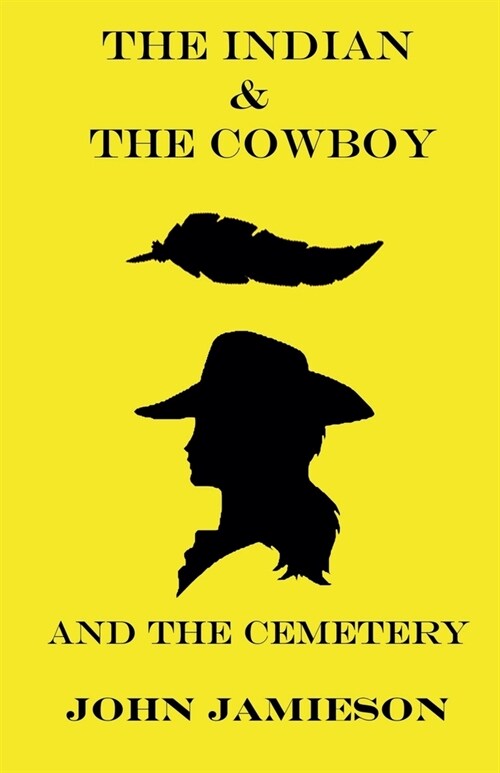 The Indian and The Cowboy and The Cemetery (Paperback)