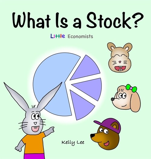 What Is a Stock?: Little Kids First Book on Stocks, Perfect for Children Ages 4-8 (Hardcover)