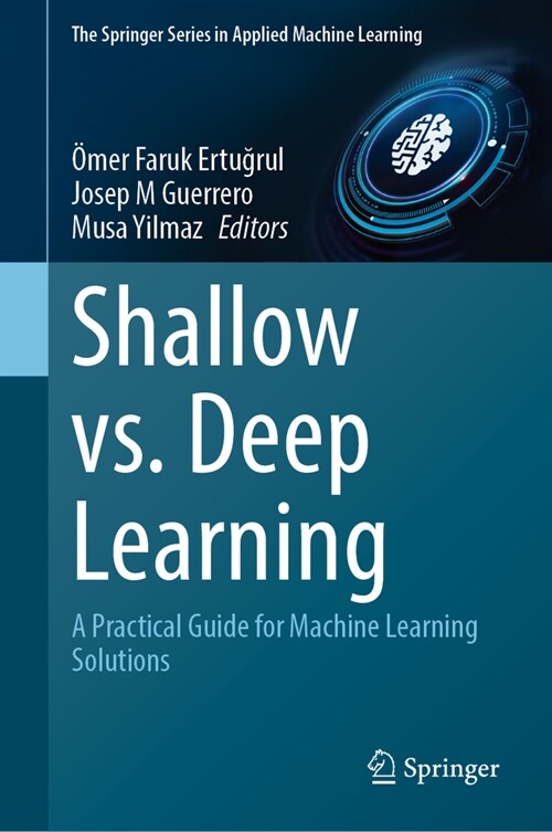 Shallow Learning vs. Deep Learning: A Practical Guide for Machine Learning Solutions (Hardcover, 2024)