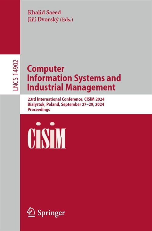 Computer Information Systems and Industrial Management: 23rd International Conference, Cisim 2024, Bialystok, Poland, September 27-29, 2024, Proceedin (Paperback, 2024)