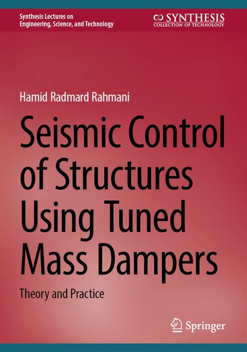 Seismic Control of Structures Using Tuned Mass Dampers: Theory and Practice (Hardcover, 2024)