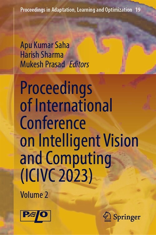 Proceedings of International Conference on Intelligent Vision and Computing (ICIVC 2023): Volume 2 (Hardcover, 2024)