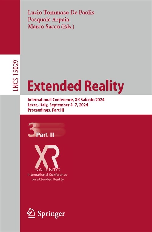 Extended Reality: International Conference, Xr Salento 2024, Lecce, Italy, September 4-7, 2024, Proceedings, Part III (Paperback, 2024)