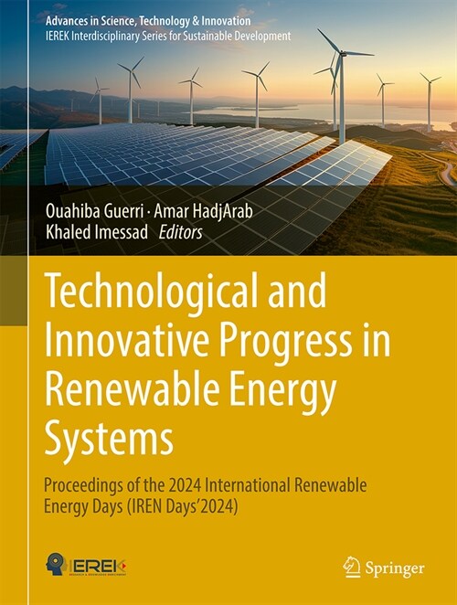 Technological and Innovative Progress in Renewable Energy Systems: Proceedings of the 2024 International Renewable Energy Days (Iren Days2024). (Hardcover, 2025)