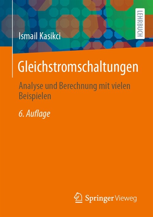 Gleichstromschaltungen: Analyse Und Berechnung Mit Vielen Beispielen (Paperback, 6, 6. Auflage 2024)