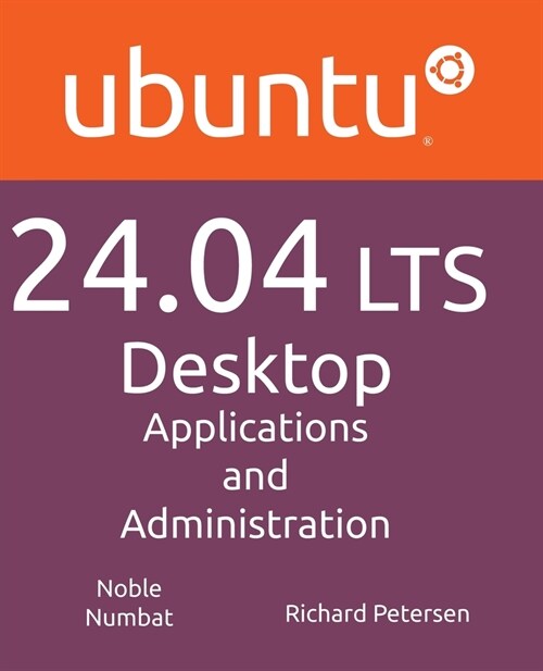 Ubuntu 24.04 LTS Desktop: Applications and Administration (Paperback)