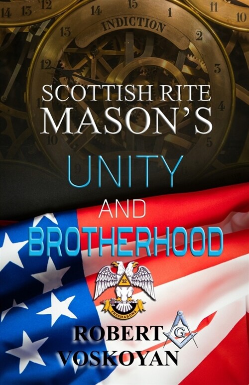 Scottish Rite Masons: Unity and Brotherhood (Paperback)