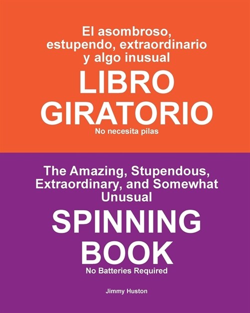 El asombroso, estupendo, extraordinario y also inusual LIBRO GIRATORIO: No necesita pilas (Paperback)