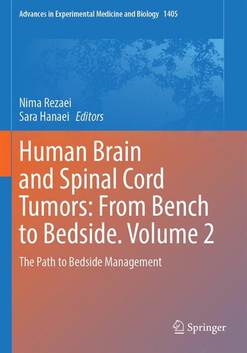 Human Brain and Spinal Cord Tumors: From Bench to Bedside. Volume 2: The Path to Bedside Management (Paperback, 2023)