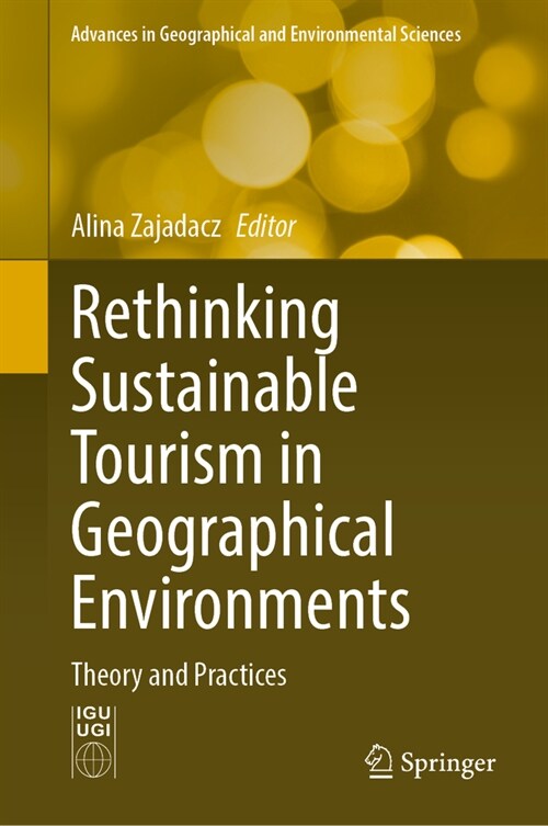 Rethinking Sustainable Tourism in Geographical Environments: Theory and Practices (Hardcover, 2024)