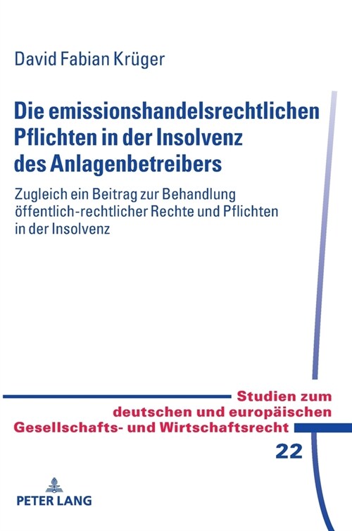 Die emissionshandelsrechtlichen Pflichten in der Insolvenz des Anlagenbetreibers: - zugleich ein Beitrag zur Behandlung oeffentlich-rechtlicher Rechte (Hardcover)