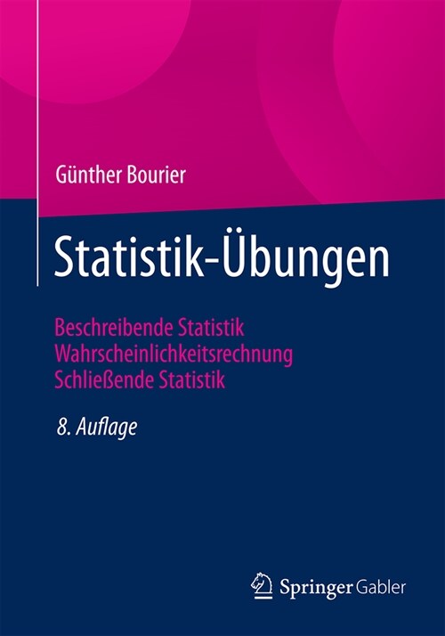 Statistik-?ungen: Beschreibende Statistik - Wahrscheinlichkeitsrechnung - Schlie?nde Statistik (Paperback, 8, 8. Auflage 2025)