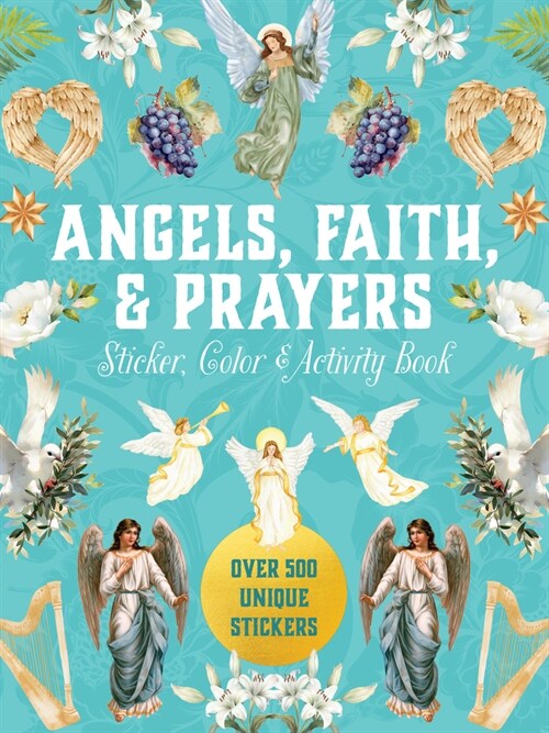 Angels, Faith & Prayers Sticker, Color & Activity Book: Over 500 Unique Stickers (Hardcover)