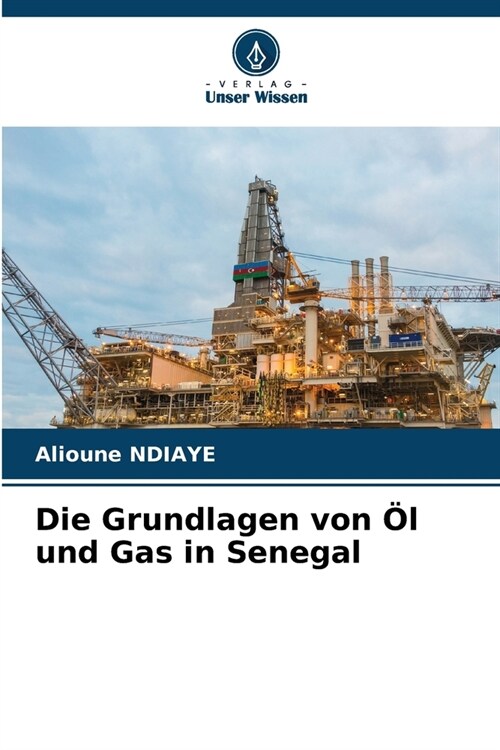 Die Grundlagen von ? und Gas in Senegal (Paperback)