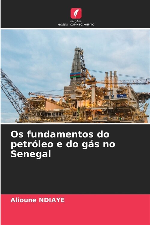 Os fundamentos do petr?eo e do g? no Senegal (Paperback)