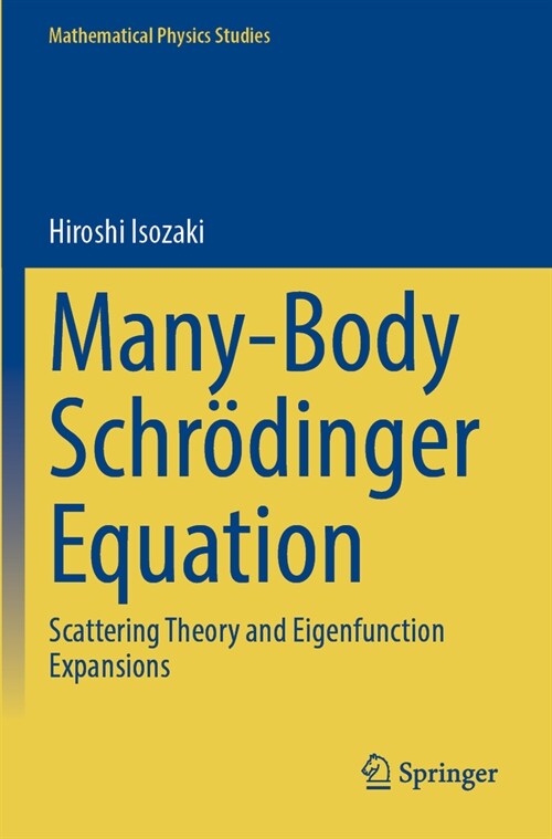 Many-Body Schr?inger Equation: Scattering Theory and Eigenfunction Expansions (Paperback, 2023)