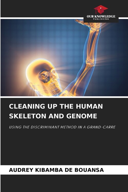 Cleaning Up the Human Skeleton and Genome (Paperback)