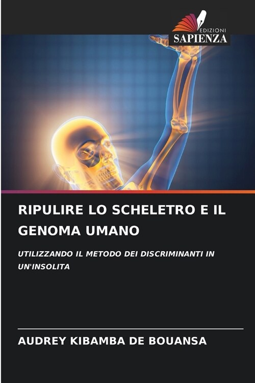 Ripulire Lo Scheletro E Il Genoma Umano (Paperback)