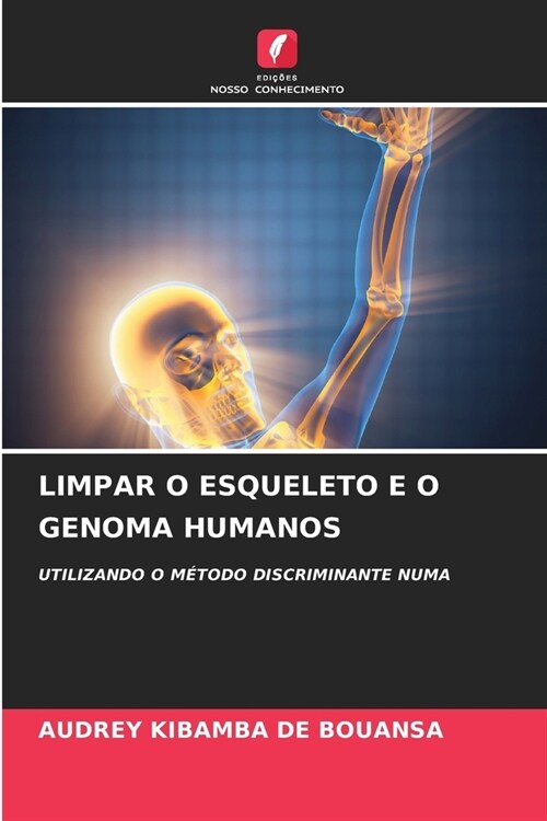 Limpar O Esqueleto E O Genoma Humanos (Paperback)