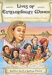Lives of Extraordinary Women: Rulers, Rebels (and What the Neighbors Thought) (Paperback)